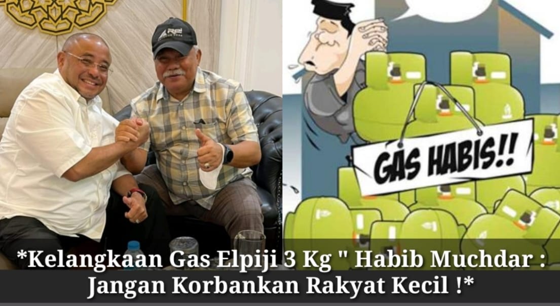 Kelangkaan Gas Elpiji 3 Kg ” Habib Muchdar : Jangan Korbankan Rakyat Kecil !