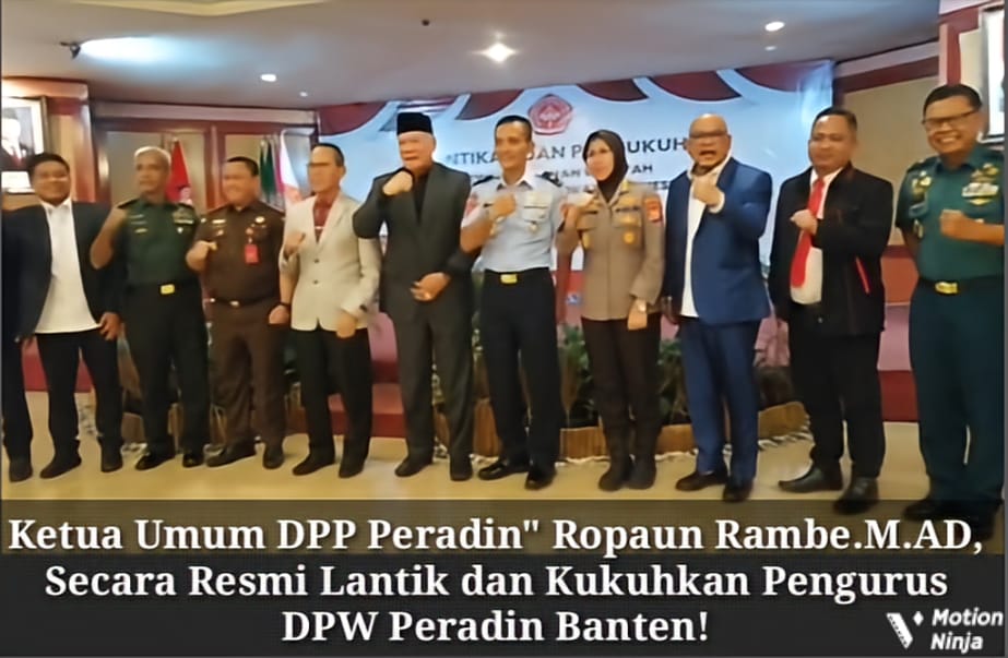 Ketua Umum Peradin” Ropaun Rambe.M.AD, Secara Resmi Lantik dan Kukuhkan Pengurus DPW Peradin Banten!
